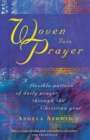 Image for Woven into Prayer : A Flexible Pattern of Daily Prayer Through the Christian Year