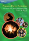 Image for Prayer and prayer activities  : for worship with adults, children and all-ages: Years A, B &amp; C