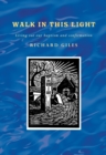 Image for Walk in this light  : reflections on baptism and confirmation