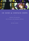 Image for Insure and certain hope: liturgies, prayers and readings for funerals and memorials