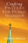 Image for Crafting prayers for public worship  : the art of intercession