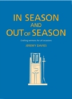 Image for In season and out of season  : crafting sermons for all occasions