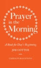 Image for Prayer in the Morning : A Book for Day&#39;s Beginning