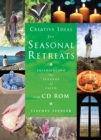 Image for Creative Ideas for Seasonal Retreats