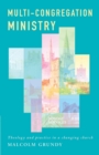 Image for Multi-congregational ministry  : theology and practice in a changing Church