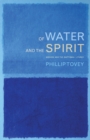 Image for Of water and the spirit  : baptism and mission in the Christian tradition