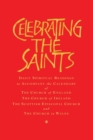 Image for Celebrating the saints  : daily spiritual readings for the calendars of the Church of England, the Church of Ireland, the Scottish Episcopal Church &amp; the Church in Wales
