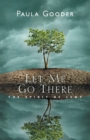 Image for Let Me Go There
