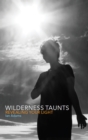 Image for Wilderness taunts  : revealing your light