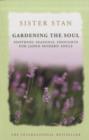 Image for Gardening the soul  : soothing seasonal thoughts for jaded modern souls