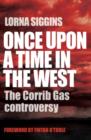 Image for Once upon a time in the west  : the Corrib gas controversy