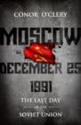 Image for Moscow, December 25th, 1991  : the last day of the Soviet Union
