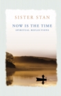 Image for Now is the Time : Spiritual Reflections