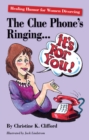 Image for THE CLUE PHONE&#39;S RINGING... IT&#39;S FOR YOU! : HEALING HUMOR FOR WOMEN DIVORCING