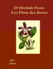 Image for 25 Orchids from the Flore Des Serres 1845-1876