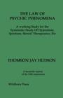 Image for THE LAW OF PSYCHIC PHENOMENA. A Working Study for the Systematic Study Of Hypnotism, Spiritism, Mental Therapeutics, Etc