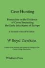 Image for Cave Hunting : Researches on the Evidence of Caves Respecting the Early Inhabitants of Europe. Ilustrated Edition