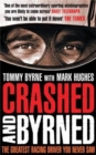 Image for Crashed and byrned  : the greatest racing driver you never saw