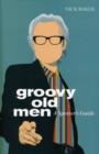 Image for Groovy old men  : a spotter&#39;s guide