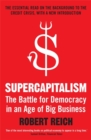 Image for Supercapitalism  : the battle for democracy in an age of big business