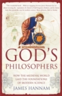 Image for God&#39;s philosophers  : how the medieval world laid the foundations of modern science
