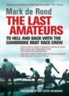 Image for The last amateurs: to hell and back with Cambridge Boat Race crew