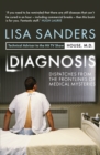 Image for Diagnosis  : dispatches from the frontlines of medical mysteries