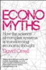 Image for Economyths: How the Science of Complex Systems Is Transforming Economic Thought