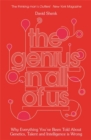 Image for The genius in all of us  : why everything you&#39;ve been told about genetics, talent and intelligence is wrong