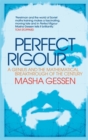 Image for Perfect rigour  : a genius and the mathematical breakthrough of a lifetime