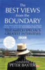 Image for The best views from the boundary  : Test Match Special&#39;s greatest interviews