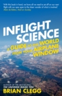 Image for Inflight science: a guide to the world from your airplane window