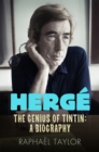 Image for Herge : The Genius of Tintin: A Biography