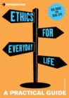 Image for Ethics for everyday life  : a practical guide