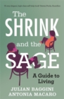 Image for The shrink and the sage  : a guide to living