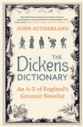 Image for The Dickens dictionary: an A-Z of England&#39;s greatest novelist