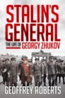 Image for Stalin&#39;s general: the life of Georgy Zhukov