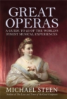 Image for Great operas  : a guide to 25 of the world&#39;s finest musical experiences