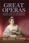 Image for Great operas: a guide to 25 of the world&#39;s finest musical experiences