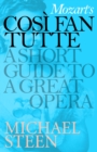 Image for Mozart&#39;s Cosi Fan Tutte: A Short Guide to a Great Opera