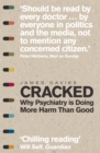 Image for Cracked: the unhappy truth about psychiatry
