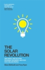 Image for The solar revolution  : one world, one solution, providing the energy and food for 10 billion people