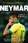 Image for Neymar: the making of the world&#39;s greatest new number 10