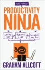 Image for How to be a Productivity Ninja