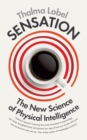 Image for Sensation: the new science of physical intelligence