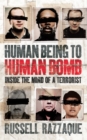 Image for Human being to human bomb: inside the mind of a terrorist