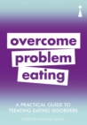 Image for Overcoming problem eating  : a practical guide