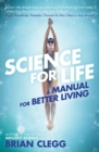 Image for Science for life: a manual for better living