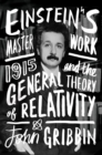 Image for Einstein&#39;s masterwork: 1915 and the general theory of relativity