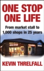 Image for One stop, one life: from market stall to 1,000 shops in 25 years